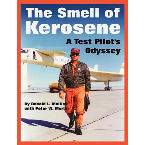 The Smell of Kerosene: A Test Pilot's Odyssey - Paperback