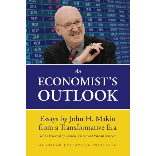 An Economist's Outlook: Essays by John H. Makin from a Transformative Era - Paperback