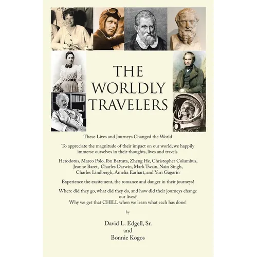 The Worldly Travelers: These Lives and Journeys Changed the World - Paperback