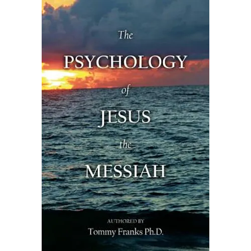 The Psychology of Jesus the Messiah - Paperback