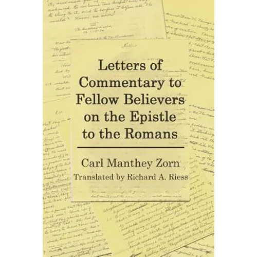 Letters of Commentary to Fellow Believers on the Epistle to the Romans: Commentary on Romans - Paperback