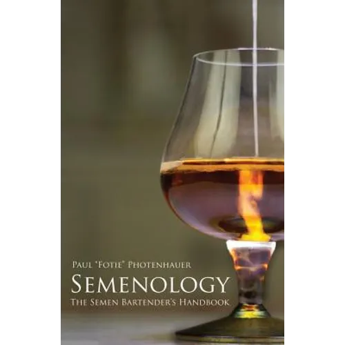 Semenology - The Semen Bartender's Handbook - Paperback