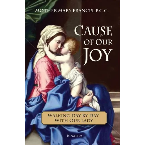 Cause of Our Joy: Walking Day by Day with Our Lady - Paperback