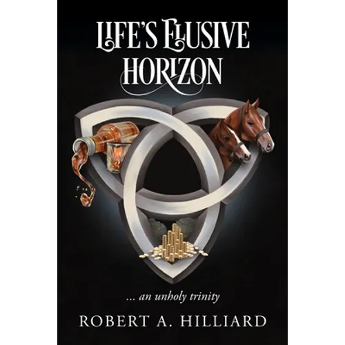 Life's Elusive Horizon: ... an unholy trinity - Paperback