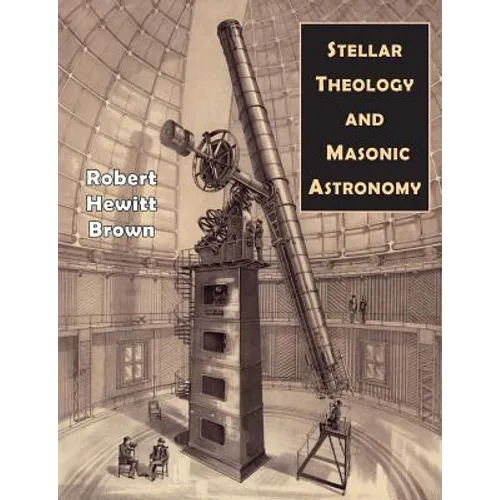 Stellar Theology and Masonic Astronomy - Paperback