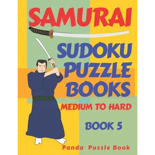 Samurai Sudoku Puzzle Books Medium To Hard - Book 5: Sudoku Variations Puzzle Books - Brain Games For Adults - Paperback