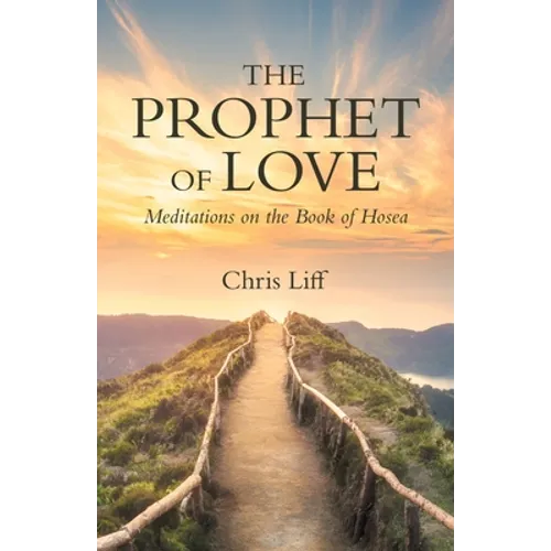 The Prophet of Love: Meditations on the Book of Hosea - Paperback