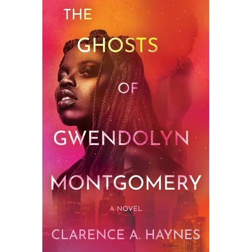 The Ghosts of Gwendolyn Montgomery - Hardcover