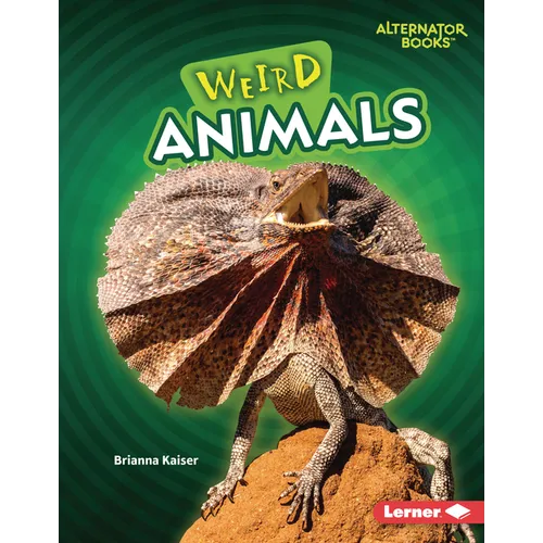 Weird Animals - Library Binding