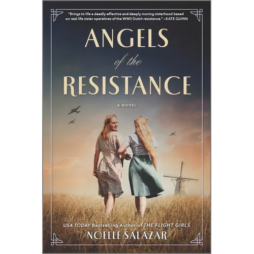Angels of the Resistance: A Novel of Sisterhood and Courage in WWII - Paperback