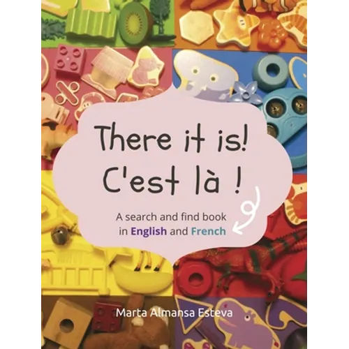 There it is! C'est la !: A search and find book in English and French - Hardcover