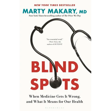 Blind Spots: When Medicine Gets It Wrong, and What It Means for Our Health - Hardcover