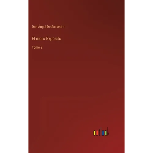 El moro Expósito: Tomo 2 - Hardcover