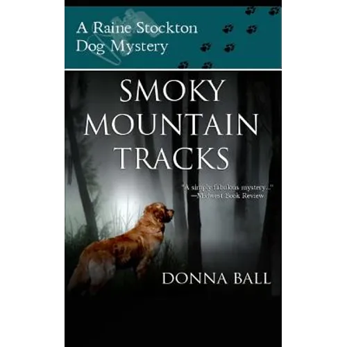 Smoky Mountain Tracks: A Raine Stockton Dog Mystery - Paperback