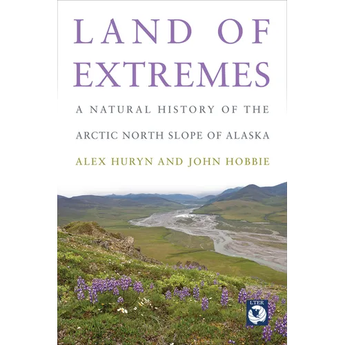 Land of Extremes: A Natural History of the Arctic North Slope of Alaska - Paperback