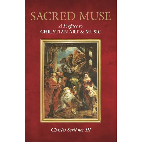 Sacred Muse: A Preface to Christian Art & Music - Paperback