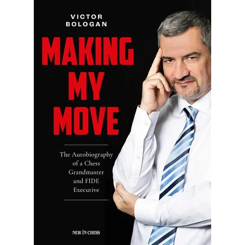 Making My Move: The Autobiography of a Chess Grandmaster and Fide Executive - Paperback