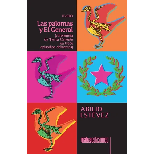 Las palomas y El General: ceremonia de Tierra Caliente en trece episodios delirantes - Paperback