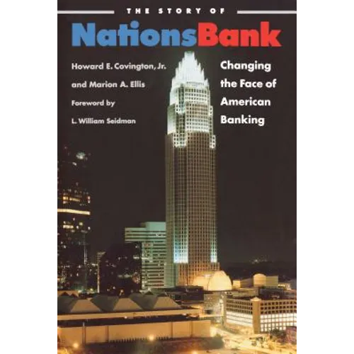 The Story of NationsBank: Changing the Face of American Banking - Paperback