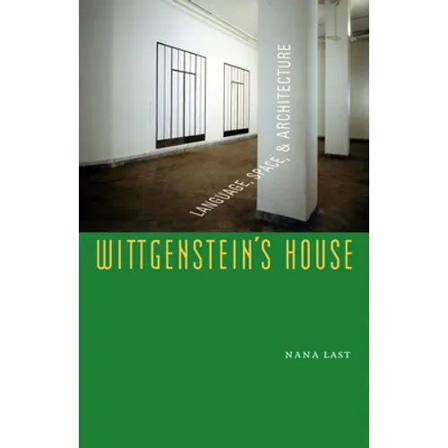 Wittgenstein's House: Language, Space, and Architecture - Paperback