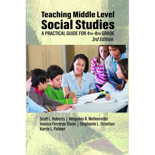 Teaching Middle Level Social Studies: A Practical Guide for 4th-8th Grade - Hardcover