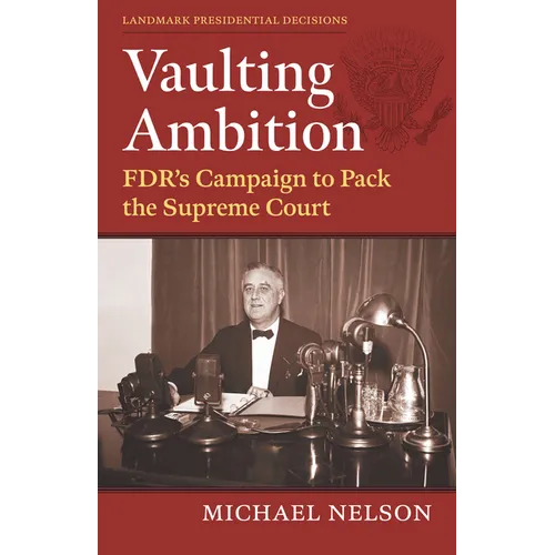 Vaulting Ambition: Fdr's Campaign to Pack the Supreme Court - Hardcover