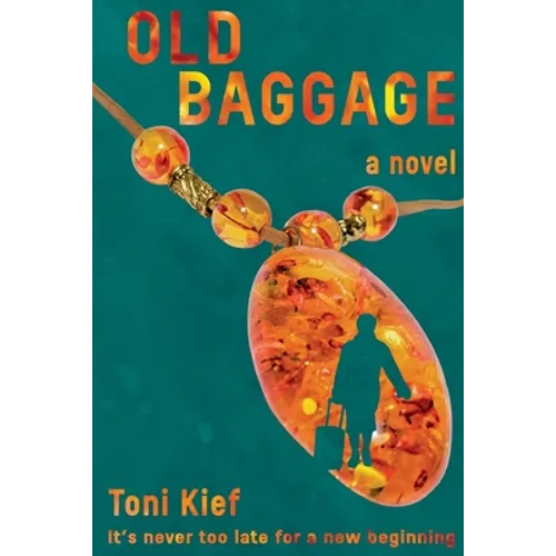 Old Baggage: It's Never Too Late for a New Beginning - Paperback
