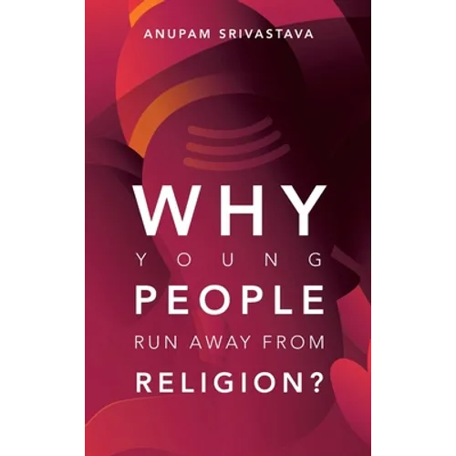 Why Young People Run Away from Religion? - Hardcover