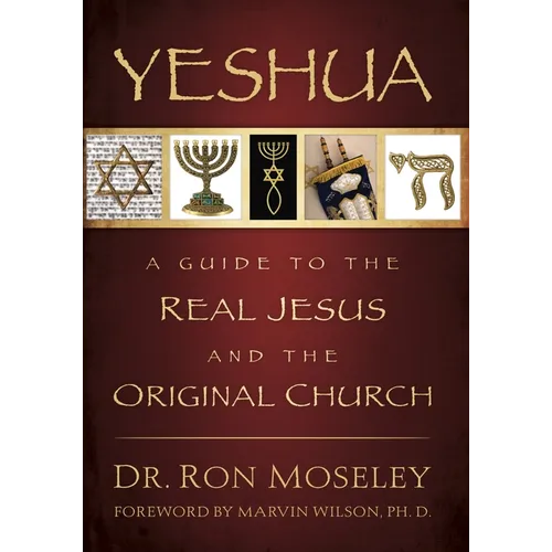 Yeshua: A Guide to the Real Jesus and the Original Church - Paperback