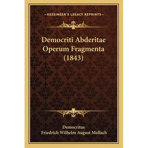Democriti Abderitae Operum Fragmenta (1843) - Paperback