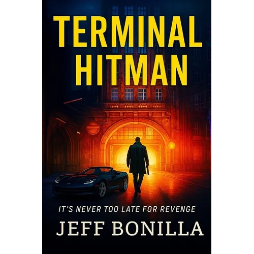 Terminal Hitman: It's Never Too Late For Revenge - Paperback