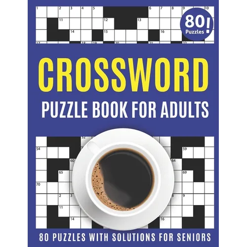 Crossword Puzzle Book For Adults: Amazing Crossword Puzzles Book For Senior men And Women Puzzlers And Puzzle Lovers Including 80 Large Print Puzzles - Paperback