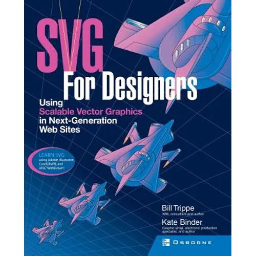 SVG for Designers: Using Scalable Vector Graphics in Next-Generation Web Sites - Paperback