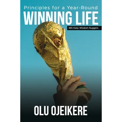 Principles for a Year-Round Winning Life: 365 Daily Wisdom Nuggets - Paperback