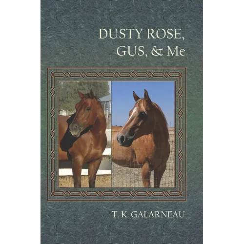 Dusty Rose, Gus & Me - Paperback