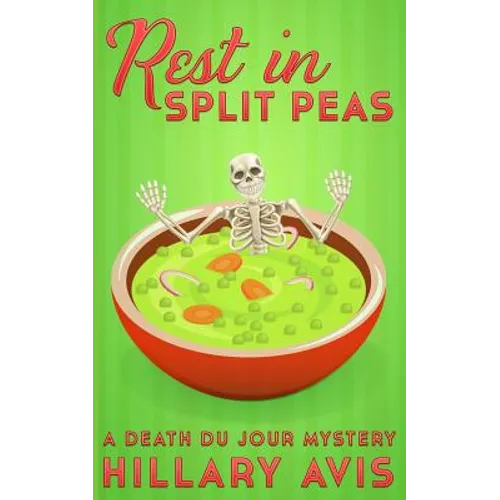 Rest In Split Peas: A Death du Jour Mystery #2 - Paperback