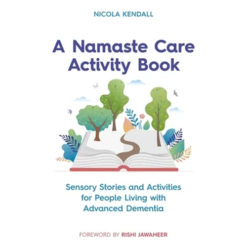 A Namaste Care Activity Book: Sensory Stories and Activities for People Living with Advanced Dementia - Paperback
