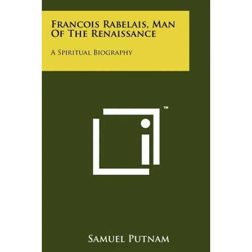 Francois Rabelais, Man Of The Renaissance: A Spiritual Biography - Paperback