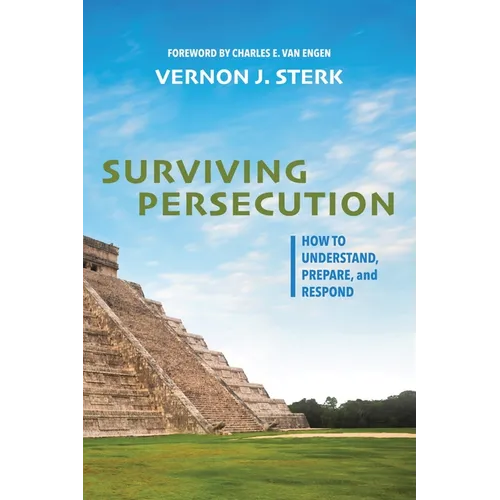 Surviving Persecution: How to Understand, Prepare, and Respond - Paperback