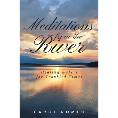 Meditations from the River: Healing Waters for Troubled Times - Paperback