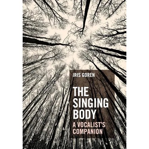 The Singing Body: A Vocalist's Companion - Paperback