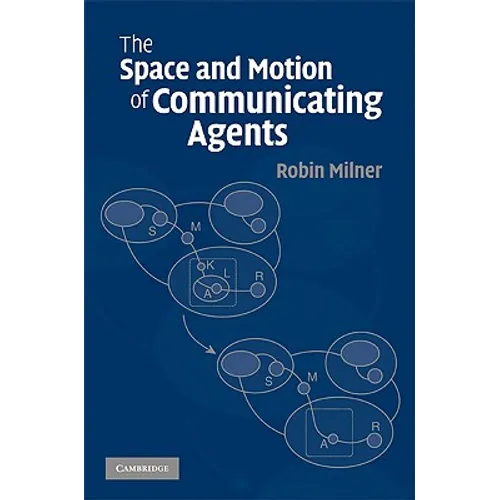 The Space and Motion of Communicating Agents - Hardcover