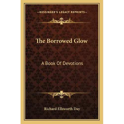 The Borrowed Glow: A Book Of Devotions - Paperback