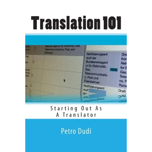 Translation 101: Starting Out As A Translator - Paperback