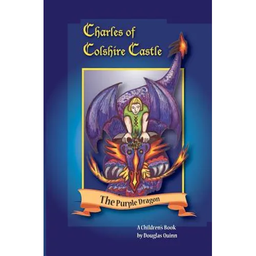 Charles of Colshire Castle -- The Purple Dragon - Paperback
