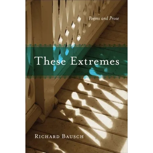 These Extremes: Poems and Prose - Paperback