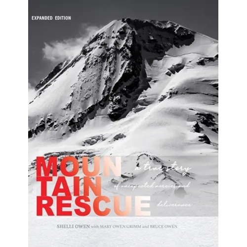 Mountain Rescue: A True Story of Unexpected Mercies and Deliverance (Expanded Edition) - Hardcover