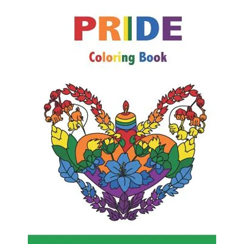 PRIDE Coloring Book: Motivational Sayings and Positive Affirmations for Love, Confidence and Acceptance, 40 Big Mandalas to Color for Relaxation - Paperback