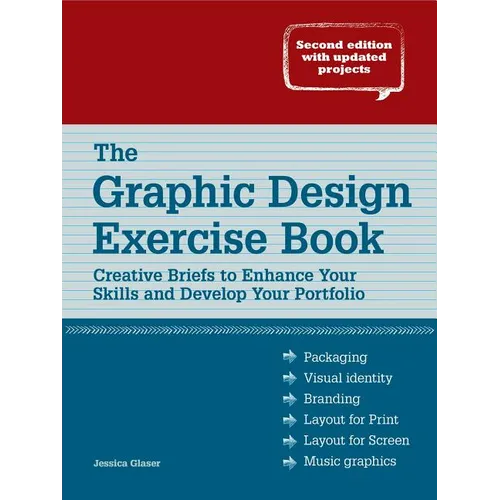 The Graphic Design Exercise Book: Creative Briefs to Enhance Your Skills and Develop Your Portfolio - Paperback