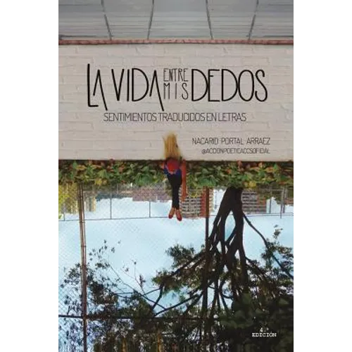 La Vida Entre MIS Dedos: Sentimientos Traducidos En Letras - Paperback